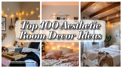 Top 100 Aesthetic Room Decor Ideas in 2025