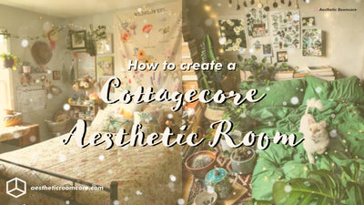 How to Create a Cottagecore Aesthetic Room