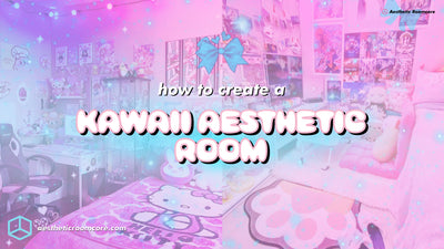 How to Create a Kawaii Aesthetic Room