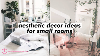 Aesthetic Decor Ideas For Small Rooms